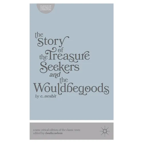 The Story of the Treasure Seekers and The Wouldbegoods