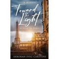 Toward the Light: A Year in Paris