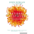 Rational Mysticism: Dispatches from the Border Between Science and Spirituality