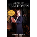 Ludwig Van Beethoven: The Entire Life Story of a Genius Composer (Masters of Classical Music the Biography Facts & Quotes): The Truth about Tonsil Sto