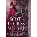 A Scot on Duchess Square: A Regency Historical Romance