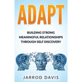 Adapt: Building Strong Meaningful Relationships Through Self Discovery