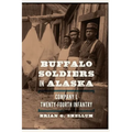 Buffalo Soldiers in Alaska: Company L, Twenty-Fourth Infantry