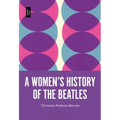 A Women's History of the Beatles