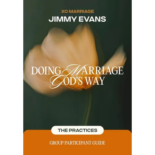Doing Marriage God's Way the Practices Group Participant Guide