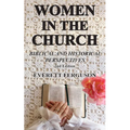 Women in the Church: Biblical and Historical Perspectives