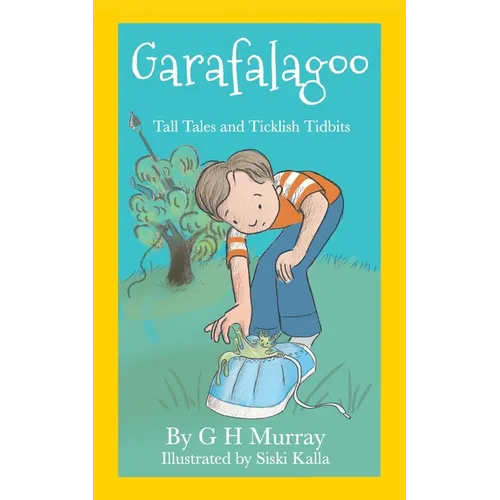 Garafalagoo: Tall Tales and Ticklish Tidbits