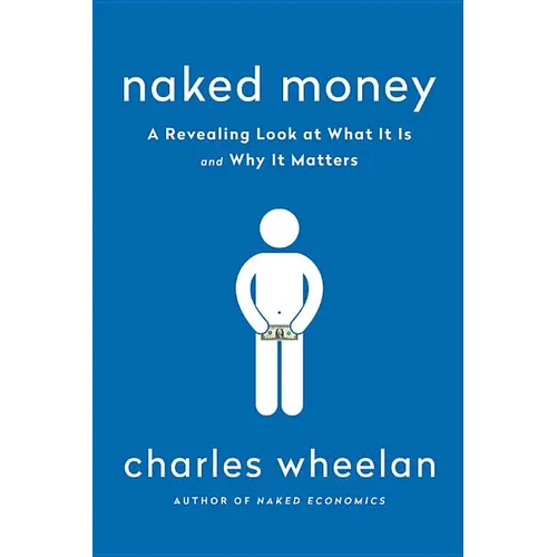 Naked Money: A Revealing Look at Our Financial System