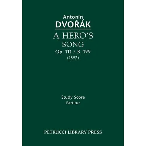 A Hero's Song, Op.111 / B.199: Study score