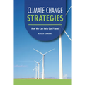 Climate Change Strategies: How We Can Help Our Planet