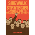 Sidewalk Strategies: A Practical Guide For Organizers and Activists