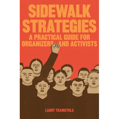 Sidewalk Strategies: A Practical Guide For Organizers and Activists