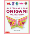 One Fold at a Time Origami: 38 Easy Models for First-Time Folders