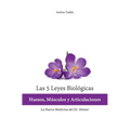 Las 5 Leyes Biologicas: Huesos, Musculos y Articulaciones: La Nueva Medicina del Dr. Hamer