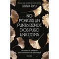 No Pongas Un Punto Donde Dios Puso Una Coma: Historias de Sabiduría Para Momentos de Adversidad