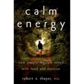 Calm Energy: How People Regulate Mood with Food and Exercise