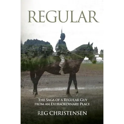 Regular: The Saga of a Regular Guy from an Extraordinary Place