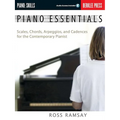 Piano Essentials Scales, Chords, Arpeggios, and Cadences for the Contemporary Pianist Berklee Press Method for Piano Technique, Sight-Reading, and Fin