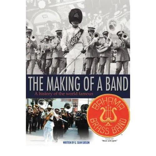 The Making Of A Band: A history of the world famous Bahama Brass Band