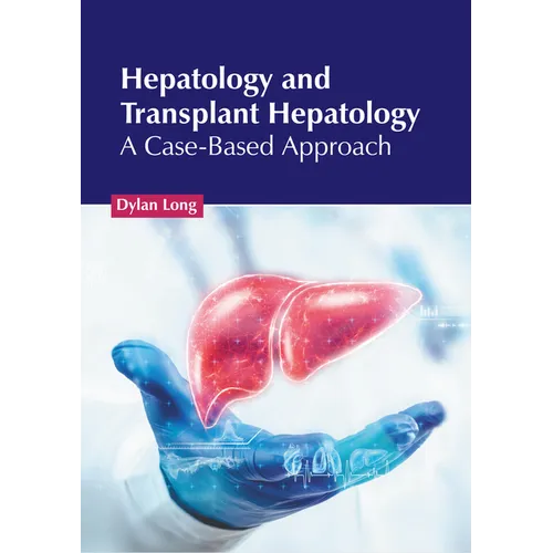Hepatology and Transplant Hepatology: A Case-Based Approach