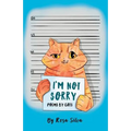 I'm Not Sorry: Poems by Cats