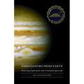 Ambassadors from Earth: Pioneering Explorations with Unmanned Spacecraft