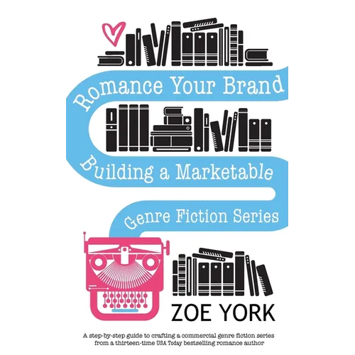 Romance Your Brand: Building a Marketable Genre Fiction Series