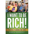I Want to Be Rich!: Financial Planning For Teens
