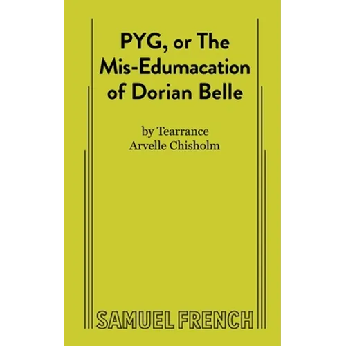 Pyg, or the Mis-Edumacation of Dorian Belle