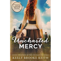 Uncharted Mercy: Large Print