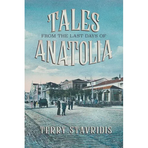 Tales from the Last Days of Anatolia