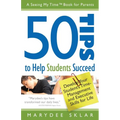 50 Tips to Help Students Succeed: Develop Your Student's Time-Management and Executive Skills for Life