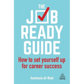 The Job-Ready Guide: How to Set Yourself Up for Career Success