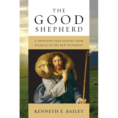The Good Shepherd: A Thousand-Year Journey from Psalm 23 to the New Testament