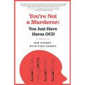 You're Not a Murderer: You Just Have Harm OCD