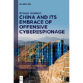 China and Its Embrace of Offensive Cyberespionage