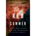 Red Summer: The Summer of 1919 and the Awakening of Black America