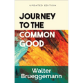 Journey to the Common Good: Updated Edition