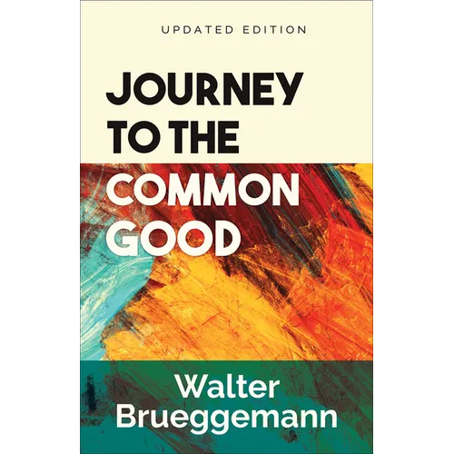 Journey to the Common Good: Updated Edition