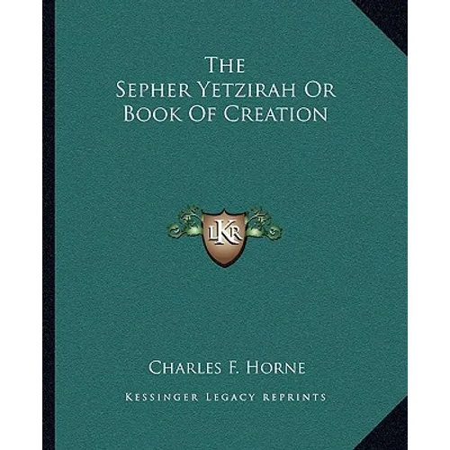 The Sepher Yetzirah Or Book Of Creation