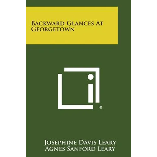 Backward Glances at Georgetown