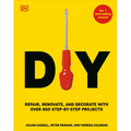 DIY: Repair, Renovate, and Decorate with Over 450 Step-By-Step Projects