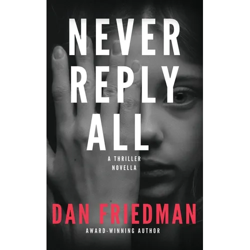 Never Reply All: An addictive crime thriller and mystery novella