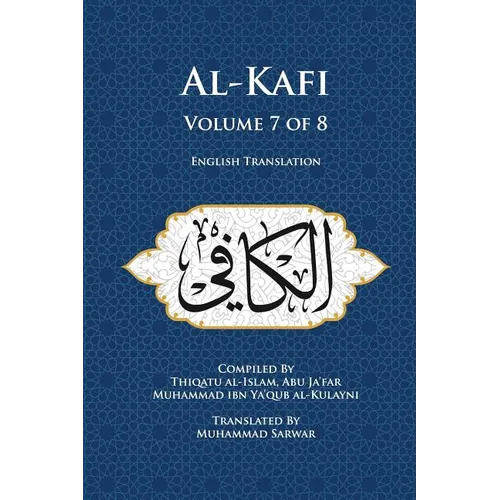 Al-Kafi, Volume 7 of 8: English Translation
