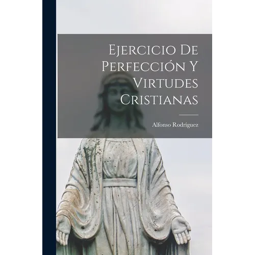 Ejercicio De Perfección Y Virtudes Cristianas