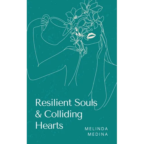 Resilient Souls & Colliding Hearts