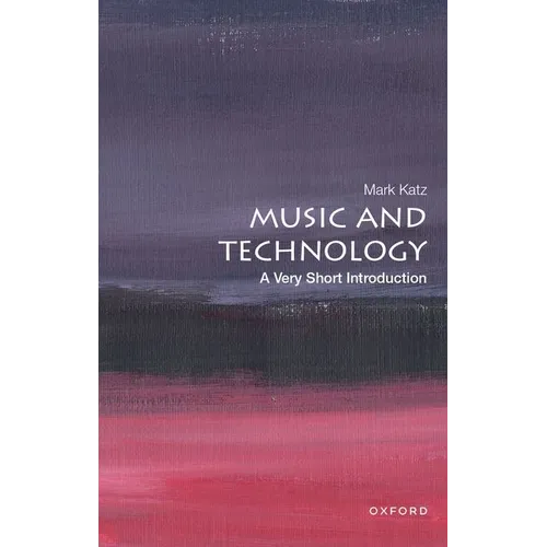 Music and Technology: A Very Short Introduction
