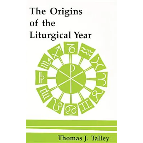 The Origins of the Liturgical Year: Second, Emended Edition