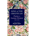 Song of the Ground Jay: Poems by Iranian Women, 1960-2022