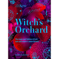 Witch's Orchard: The Magic and Folklore of Fruit, Nuts and Nature's Sweet Harvest